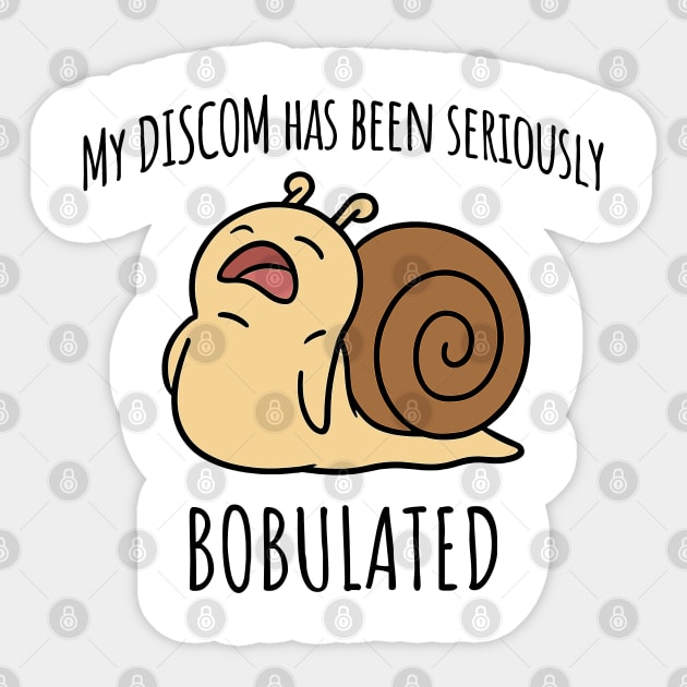 Funny My Discom Has Been Seriously Bobulated Snail Wordplay Sticker by Luxinda